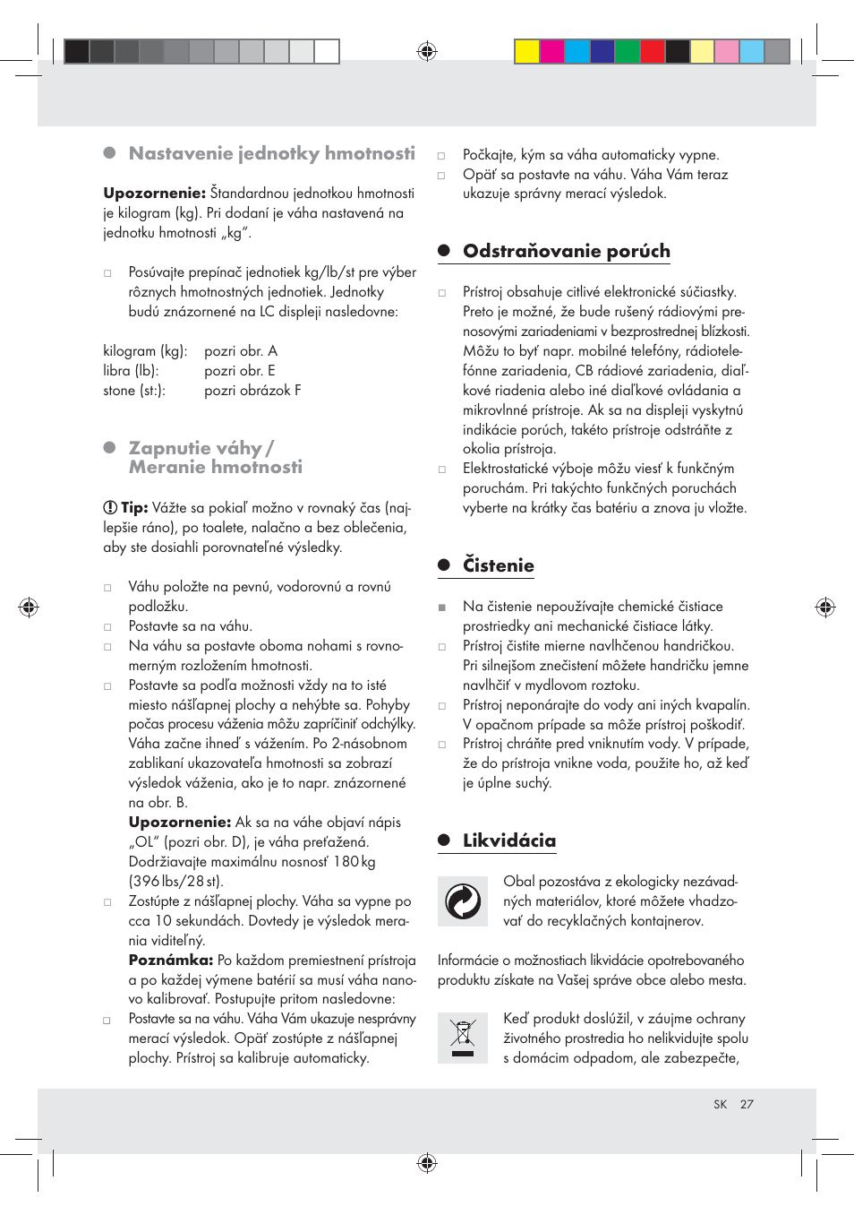 Nastavenie jednotky hmotnosti, Zapnutie váhy / meranie hmotnosti, Odstraňovanie porúch | Čistenie, Likvidácia | Silvercrest Z30936 User Manual | Page 27 / 33