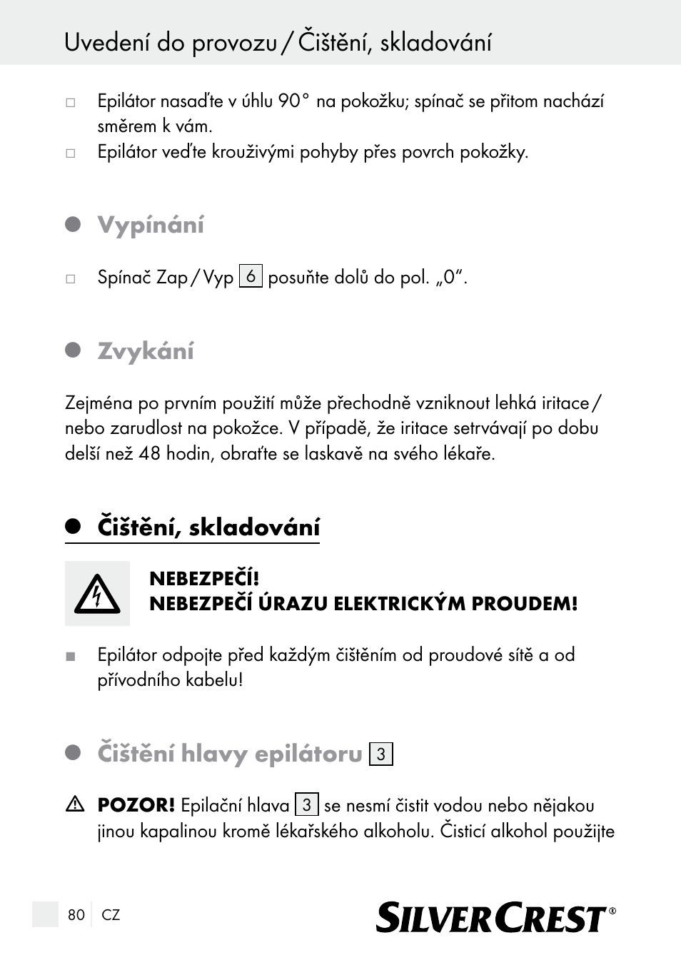 Uvedení do provozu / čištění, skladování, Vypínání, Zvykání | Čištění, skladování, Čištění hlavy epilátoru | Silvercrest SE 32 A1 User Manual | Page 80 / 103