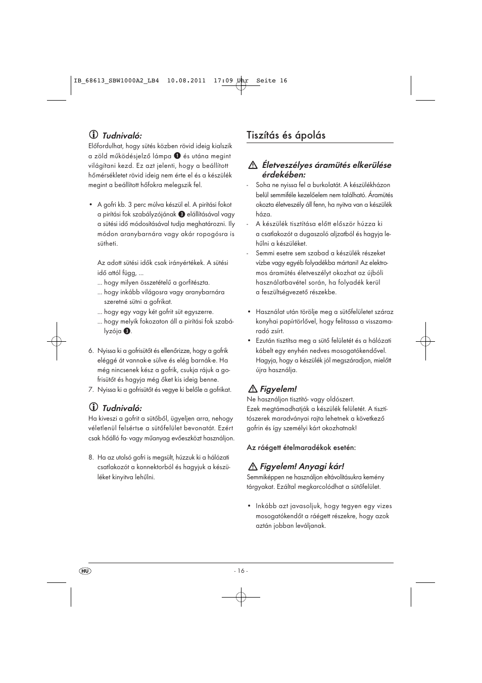 Tiszítás és ápolás, Tudnivaló, Életveszélyes áramütés elkerülése érdekében | Figyelem, Figyelem! anyagi kár | Silvercrest SBW 1000 A2 User Manual | Page 18 / 44