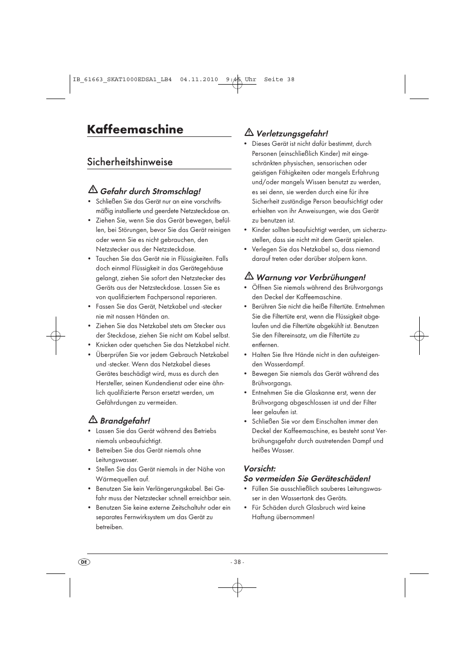 Kaffeemaschine, Sicherheitshinweise, Gefahr durch stromschlag | Brandgefahr, Verletzungsgefahr, Warnung vor verbrühungen, Vorsicht: so vermeiden sie geräteschäden | Silvercrest SKAT 1000 EDS A1 User Manual | Page 40 / 45