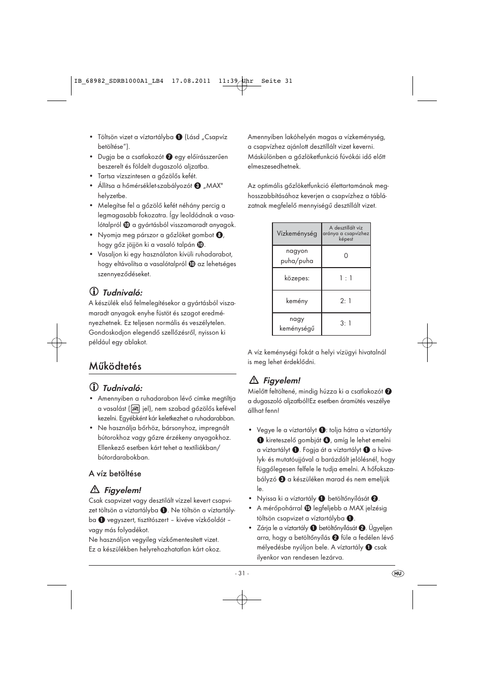 Működtetés, Tudnivaló, A víz betöltése figyelem | Figyelem | Silvercrest SDRB 1000 A1 User Manual | Page 33 / 86