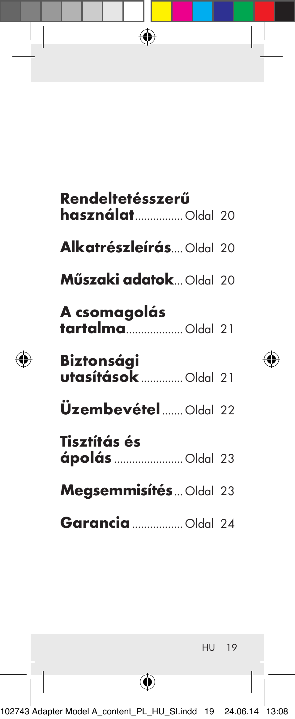 Rendeltetésszerű használat, Alkatrészleírás, Műszaki adatok | A csomagolás tartalma, Biztonsági utasítások, Üzembevétel, Tisztítás és ápolás, Megsemmisítés, Garancia | Silvercrest Z31306A, Z31306A-W User Manual | Page 19 / 43
