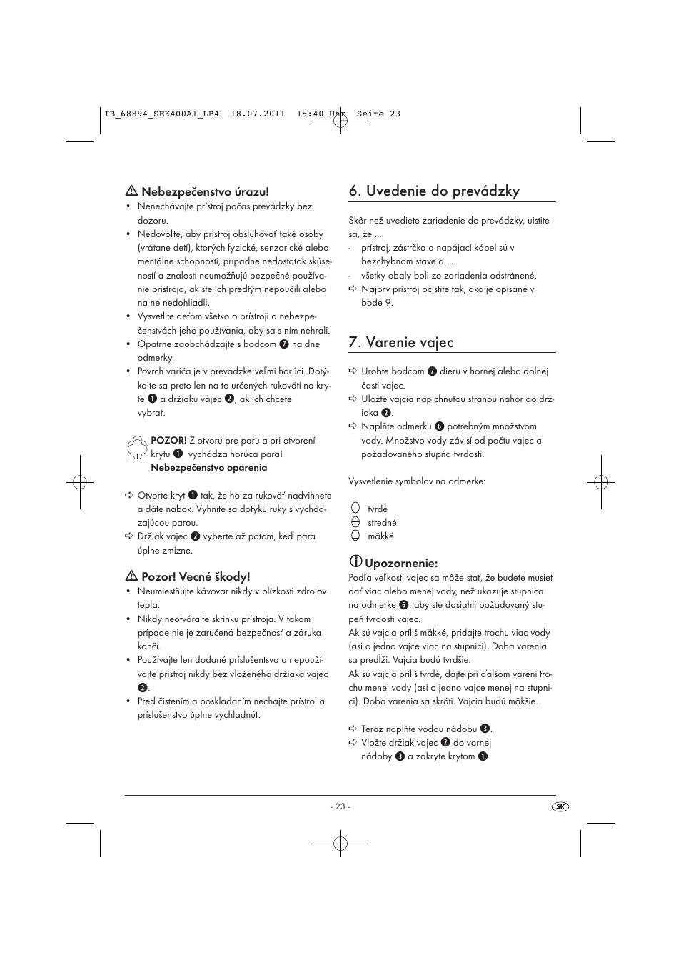 Uvedenie do prevádzky, Varenie vajec, Nebezpečenstvo úrazu | Pozor! vecné škody, Upozornenie | Silvercrest SEK 400 A1 User Manual | Page 25 / 31