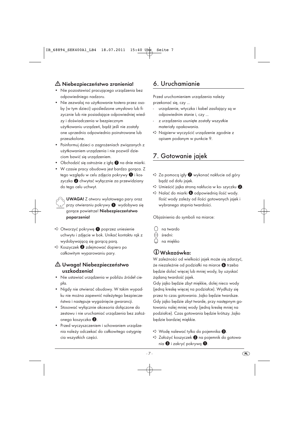 Uruchamianie, Gotowanie jajek, Niebezpieczeństwo zranienia | Uwaga! niebezpieczeństwo uszkodzenia, Wskazówka | Silvercrest SEK 400 A1 User Manual | Page 9 / 31