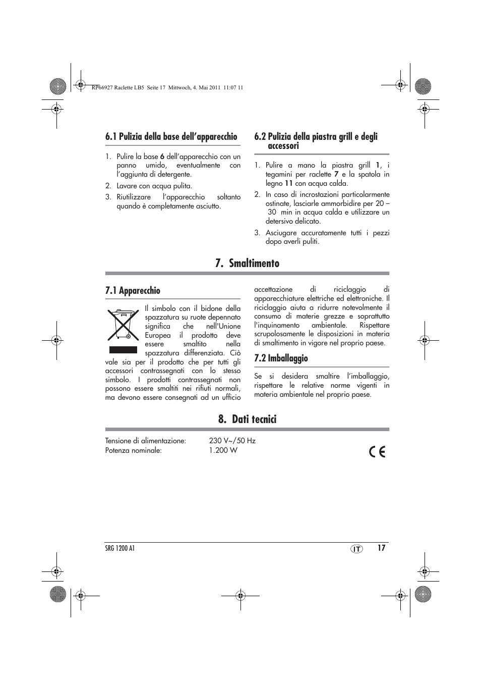 Smaltimento, Dati tecnici, 1 pulizia della base dell’apparecchio | 2 pulizia della piastra grill e degli accessori, 1 apparecchio, 2 imballaggio | Silvercrest SRG1200A1 User Manual | Page 19 / 46