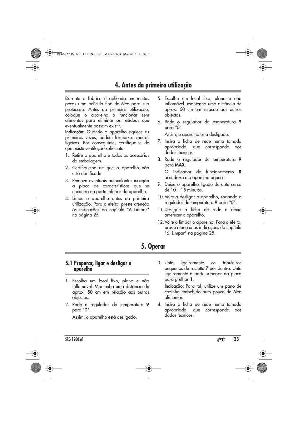 Antes da primeira utilização, Operar, 1 preparar, ligar e desligar o aparelho | Silvercrest SRG1200A1 User Manual | Page 25 / 46