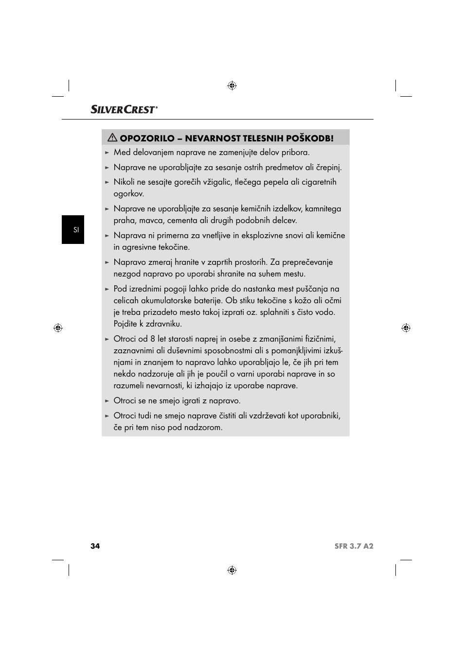Opozorilo – nevarnost telesnih poškodb, Med delovanjem naprave ne zamenjujte delov pribora, Otroci se ne smejo igrati z napravo | Silvercrest SFR 3.7 A2 User Manual | Page 37 / 74