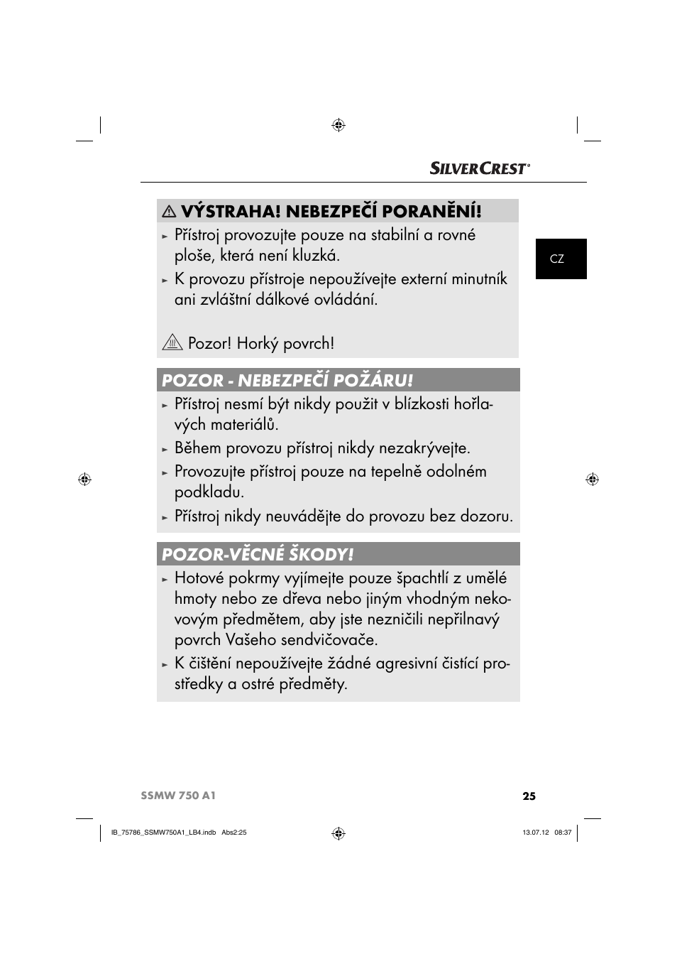 Výstraha! nebezpečí poranění, Během provozu přístroj nikdy nezakrývejte | Silvercrest SSMW 750 A1 User Manual | Page 27 / 56