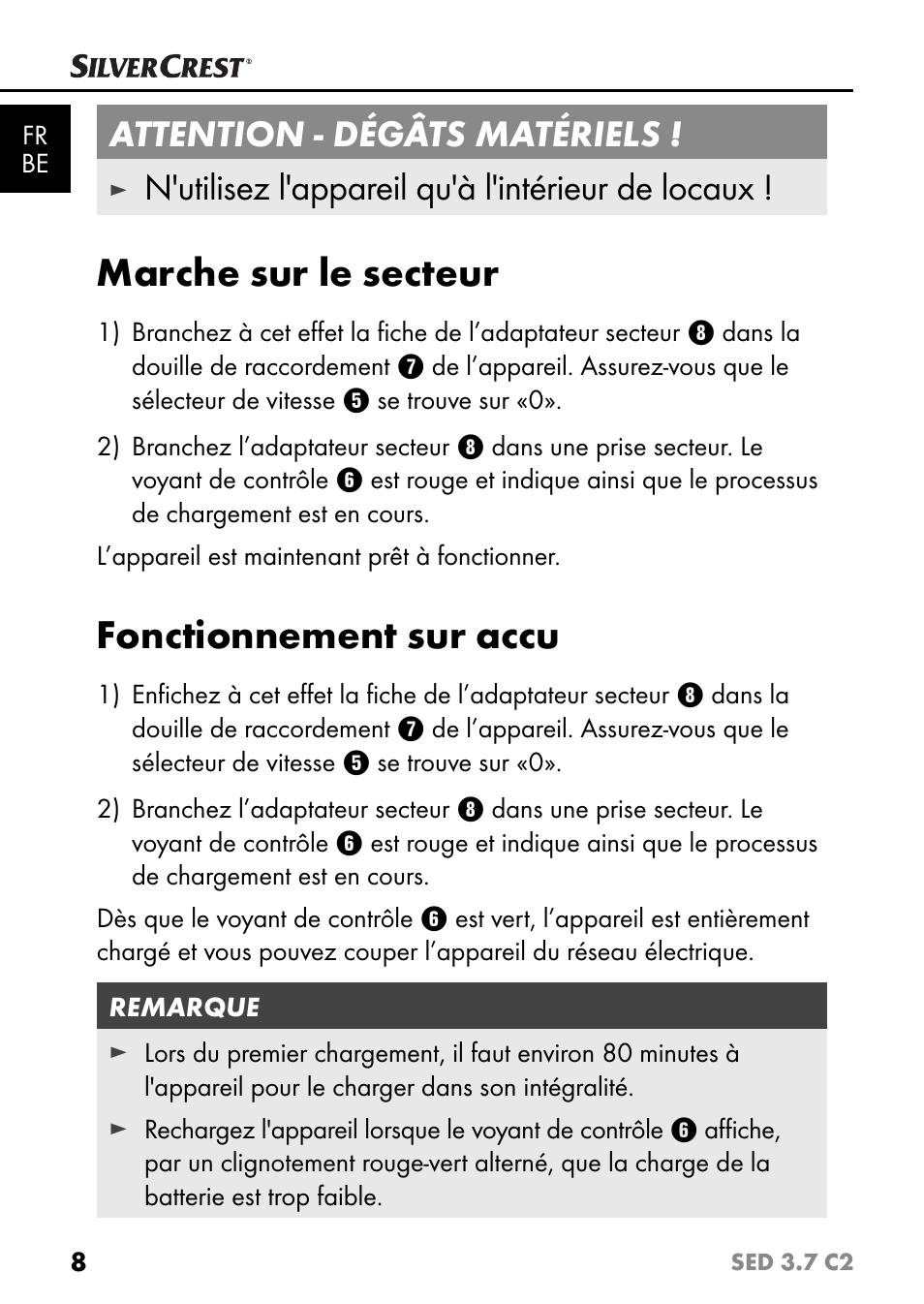 Marche sur le secteur, Fonctionnement sur accu, Attention - dégâts matériels | N'utilisez l'appareil qu'à l'intérieur de locaux | Silvercrest SED 3.7 C2 User Manual | Page 11 / 52