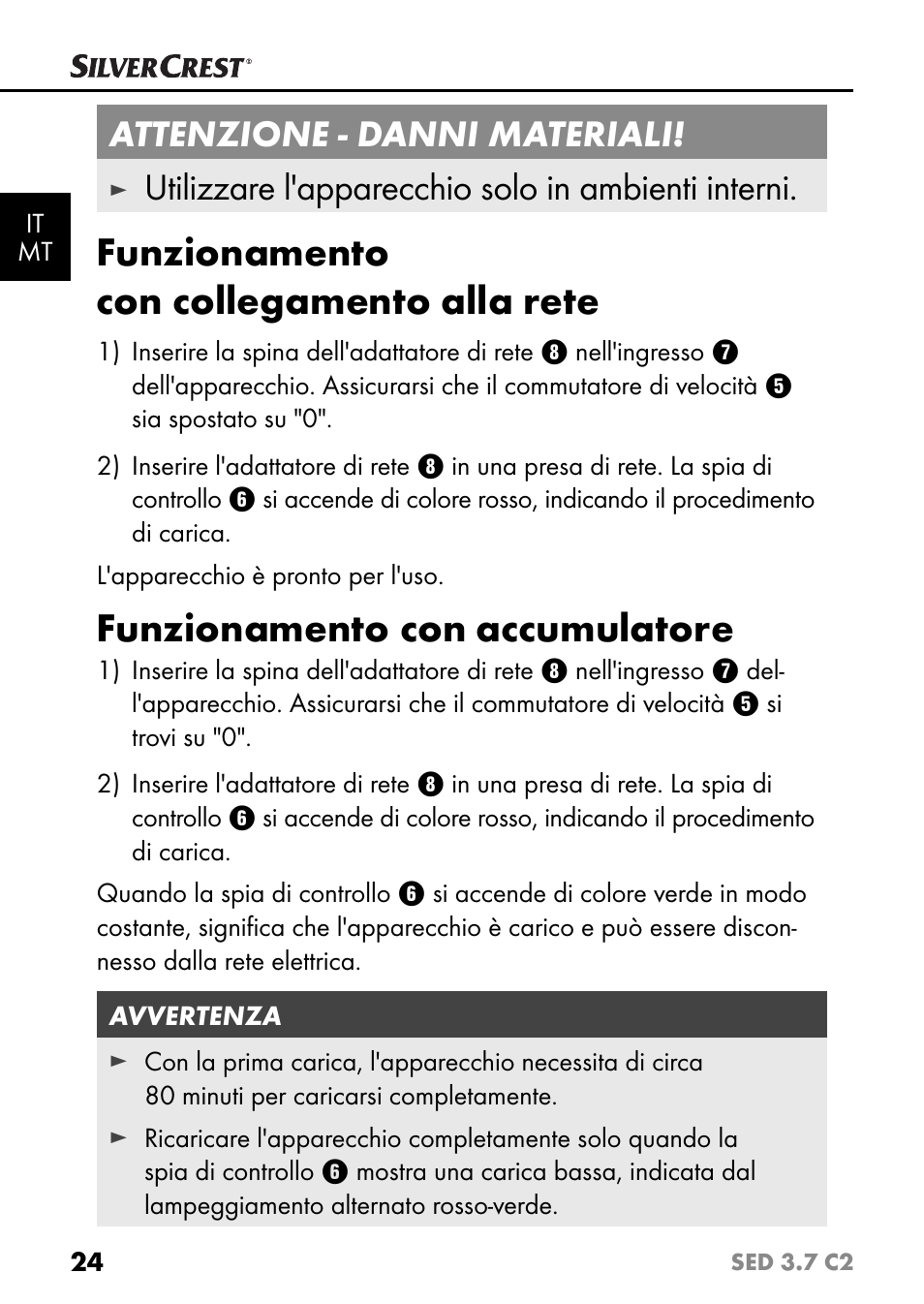 Funzionamento con collegamento alla rete, Funzionamento con accumulatore, Attenzione - danni materiali | Utilizzare l'apparecchio solo in ambienti interni | Silvercrest SED 3.7 C2 User Manual | Page 27 / 84