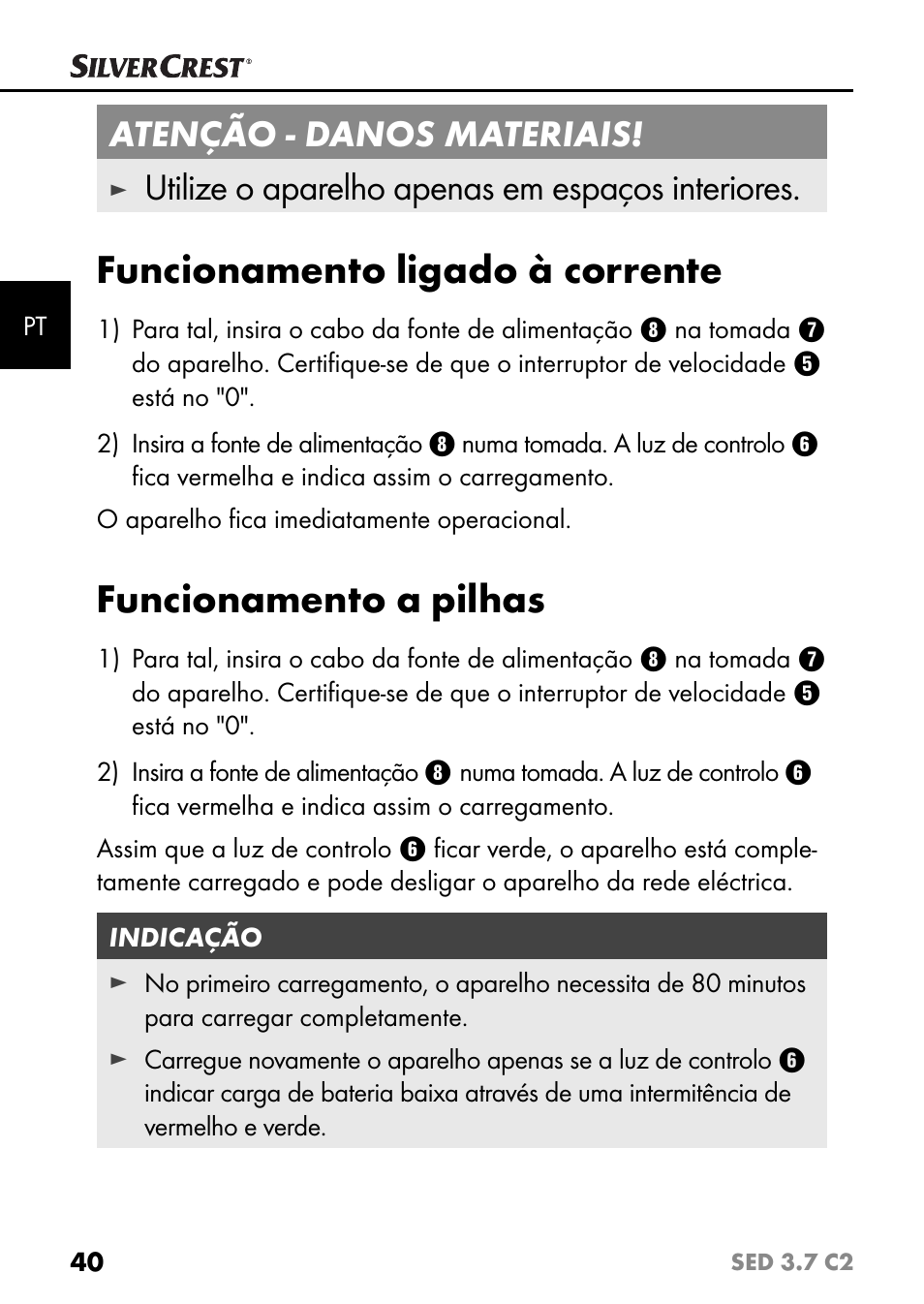 Funcionamento ligado à corrente, Funcionamento a pilhas, Atenção - danos materiais | Utilize o aparelho apenas em espaços interiores | Silvercrest SED 3.7 C2 User Manual | Page 43 / 84