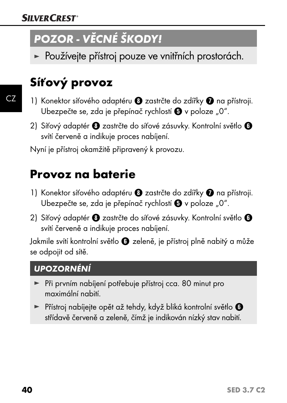 Síťový provoz, Provoz na baterie, Pozor - věcné škody | Používejte přístroj pouze ve vnitřních prostorách | Silvercrest SED 3.7 C2 User Manual | Page 43 / 68