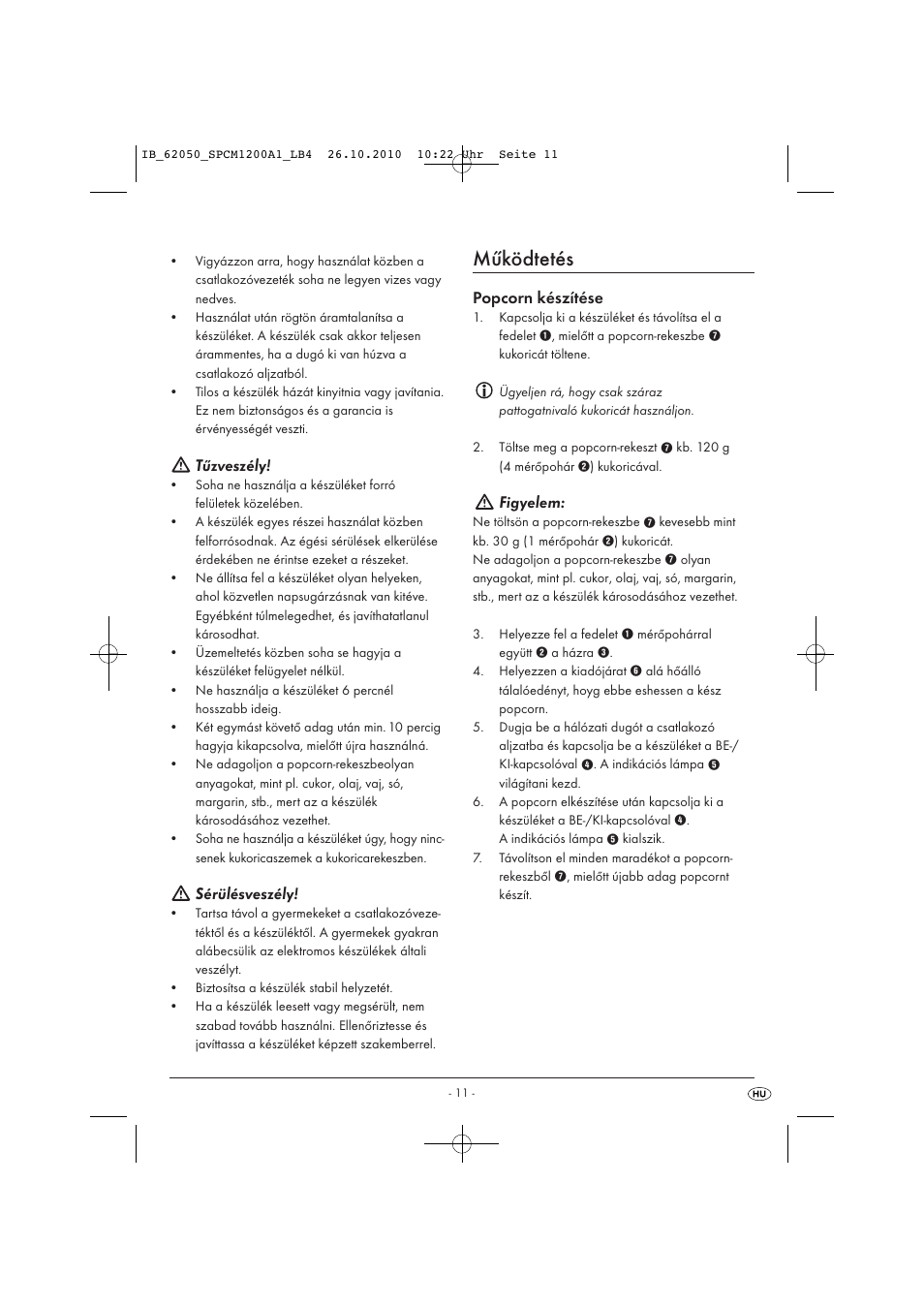 Működtetés, Tűzveszély, Sérülésveszély | Popcorn készítése, Figyelem | Silvercrest SPCM 1200 A1 User Manual | Page 13 / 31