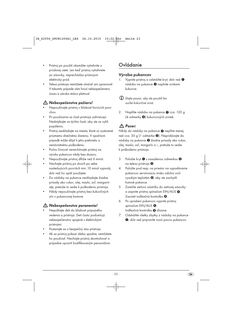 Ovládanie, Nebezpečenstvo požiaru, Nebezpečenstvo poranenia | Výroba pukancov, Pozor | Silvercrest SPCM 1200 A1 User Manual | Page 25 / 31