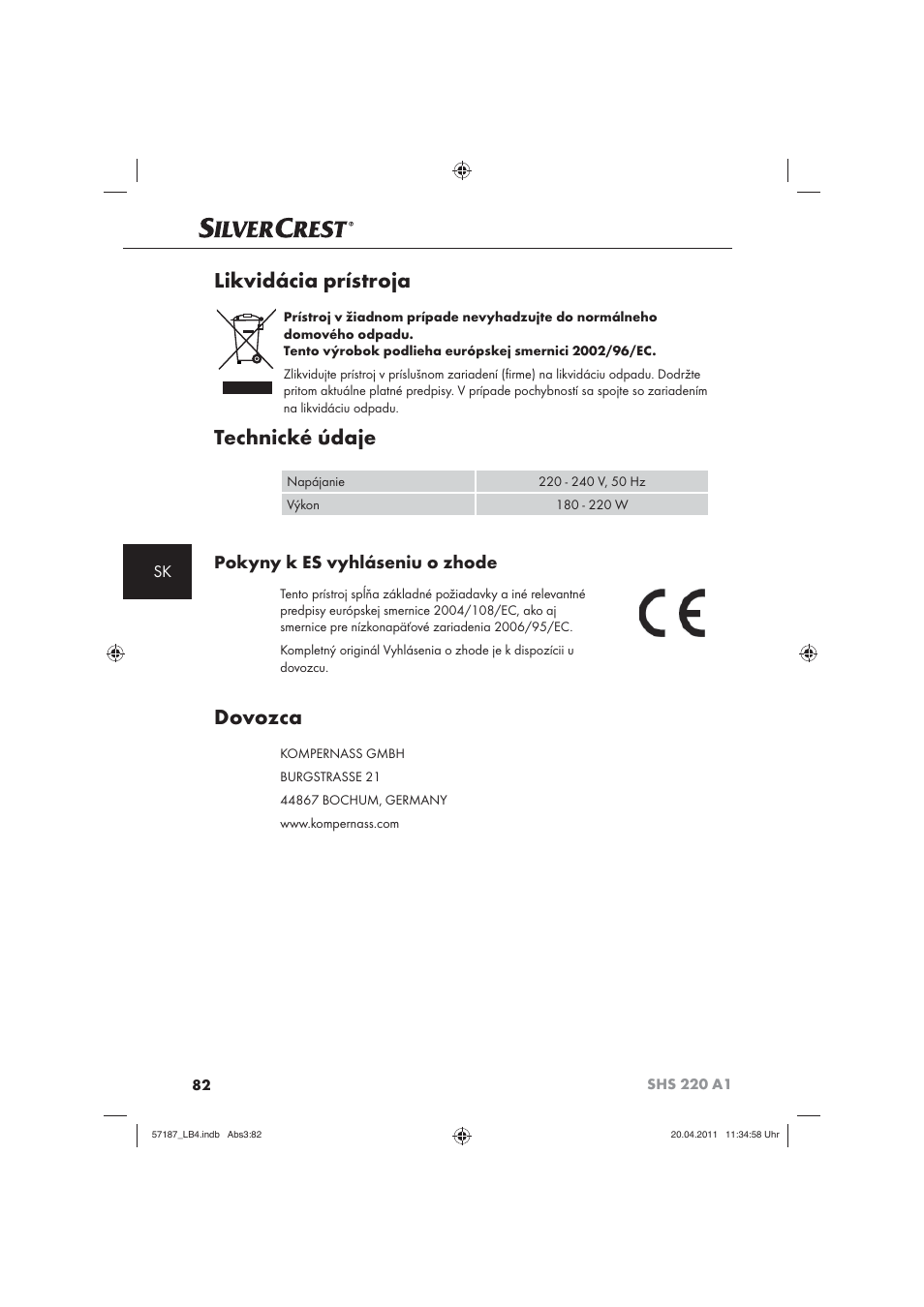 Likvidácia prístroja, Technické údaje, Dovozca | Pokyny k es vyhláseniu o zhode | Silvercrest SHS 220 A1 User Manual | Page 84 / 86