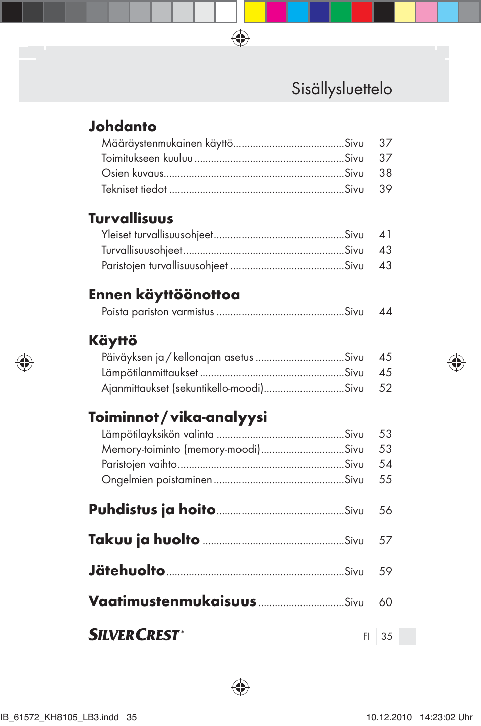 Sisällysluettelo, Johdanto, Turvallisuus | Ennen käyttöönottoa, Käyttö, Toiminnot / vika-analyysi, Puhdistus ja hoito, Takuu ja huolto, Jätehuolto, Vaatimustenmukaisuus | Silvercrest KH 8105 User Manual | Page 33 / 114