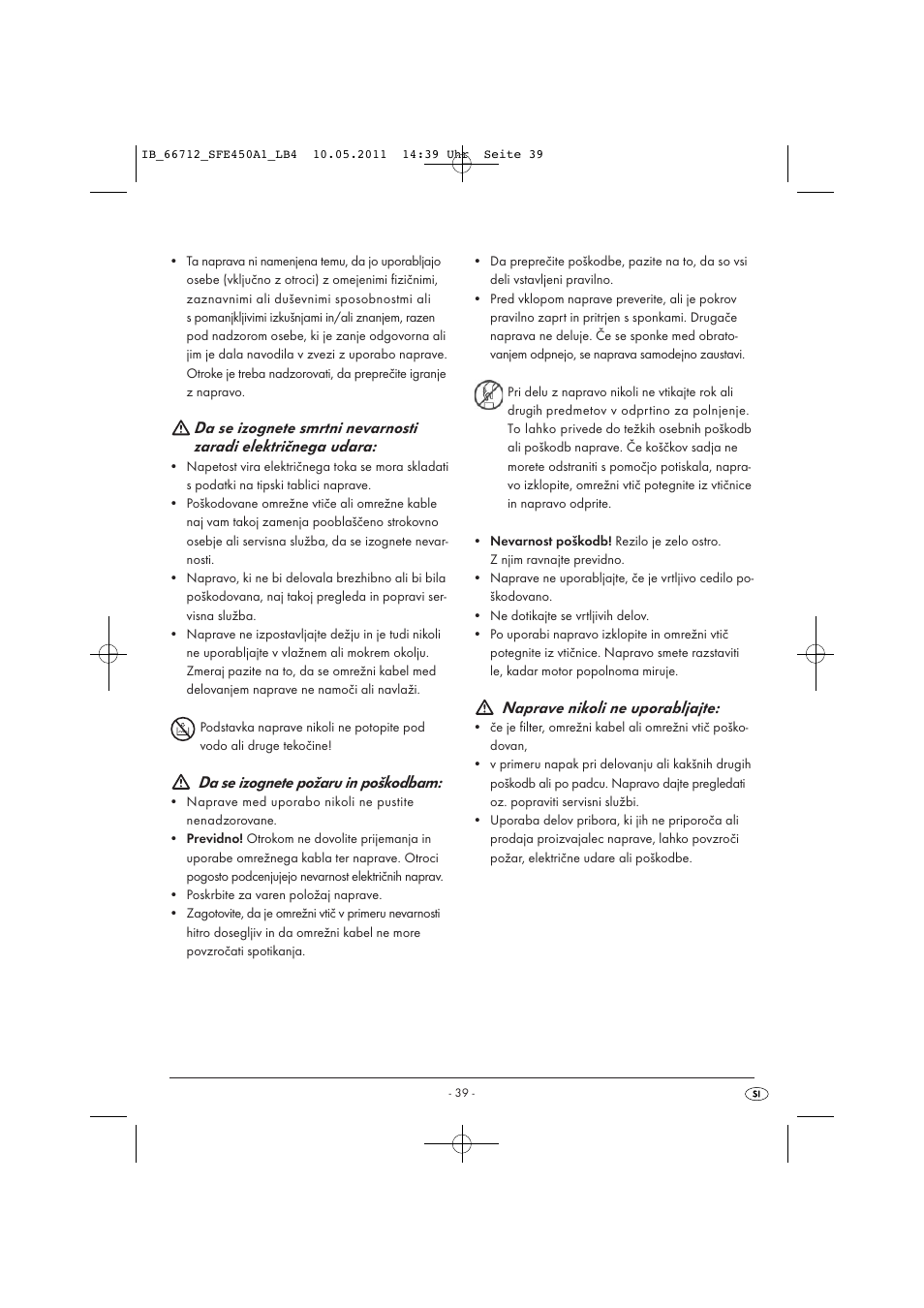 Da se izognete požaru in poškodbam, Naprave nikoli ne uporabljajte | Silvercrest SFE 450 A1 User Manual | Page 41 / 86