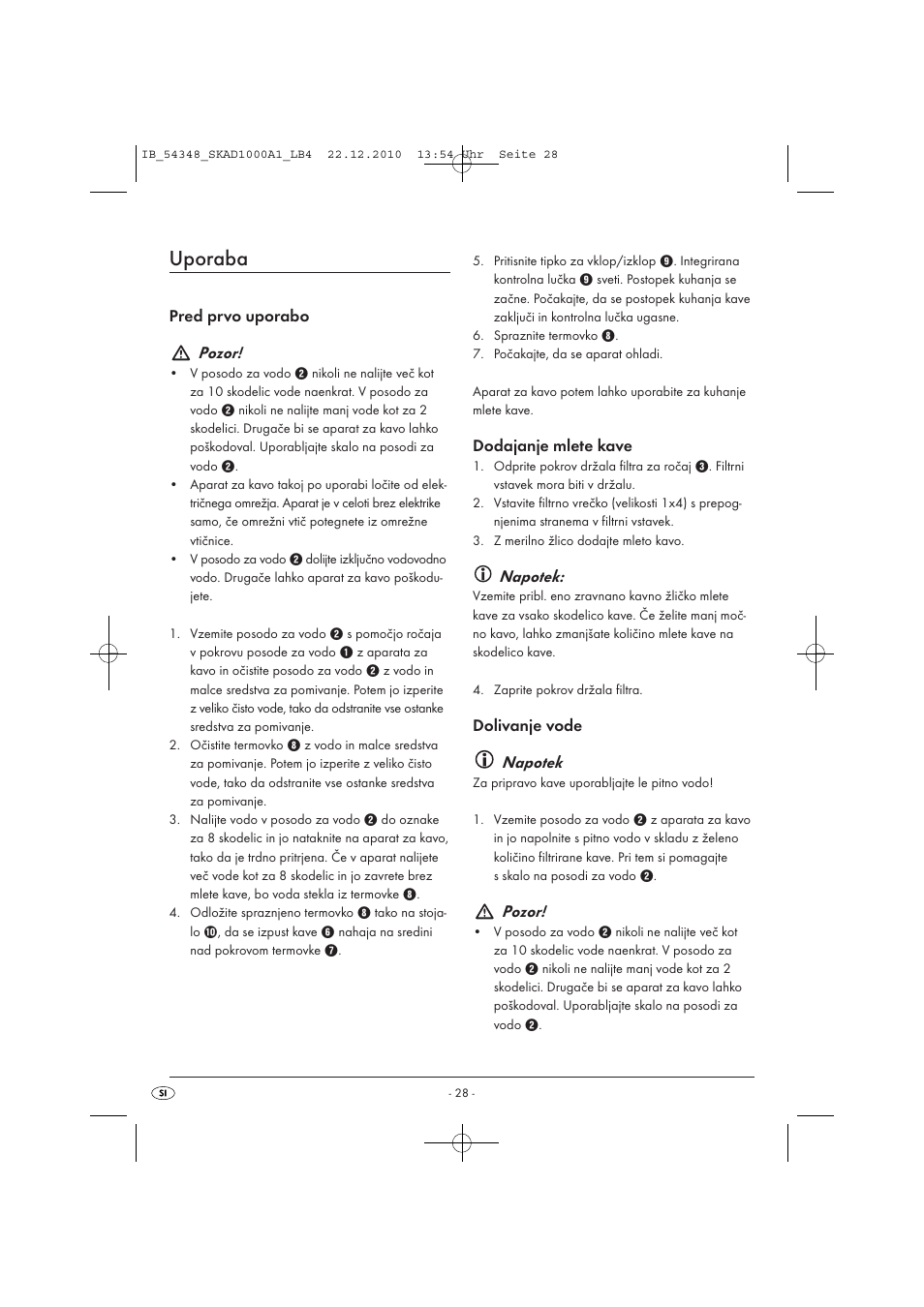 Uporaba, Pred prvo uporabo pozor, Dodajanje mlete kave | Napotek, Dolivanje vode napotek, Pozor | Silvercrest SKAD 1000 A1 User Manual | Page 30 / 58