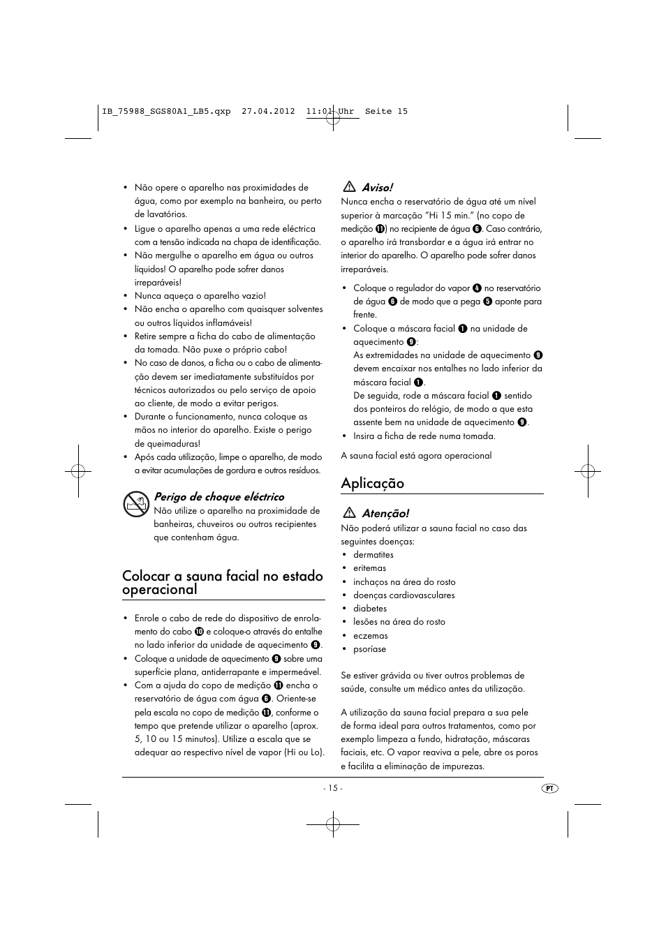 Colocar a sauna facial no estado operacional, Aplicação, Perigo de choque eléctrico | Aviso, Atenção | Silvercrest SGS 80 A1 User Manual | Page 17 / 33