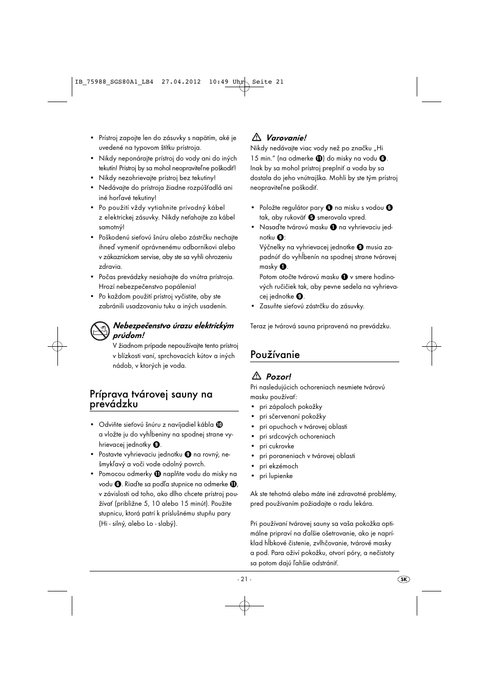 Príprava tvárovej sauny na prevádzku, Používanie, Nebezpečenstvo úrazu elektrickým prúdom | Varovanie, Pozor | Silvercrest SGS 80 A1 User Manual | Page 23 / 33