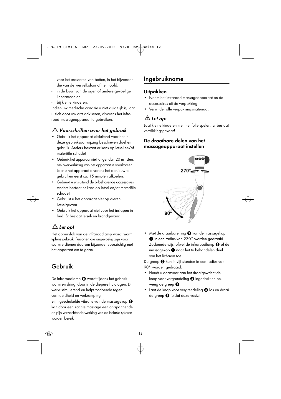 Gebruik, Ingebruikname, Voorschriften over het gebruik | Let op, Uitpakken | Silvercrest SIM 13 A1 User Manual | Page 14 / 33