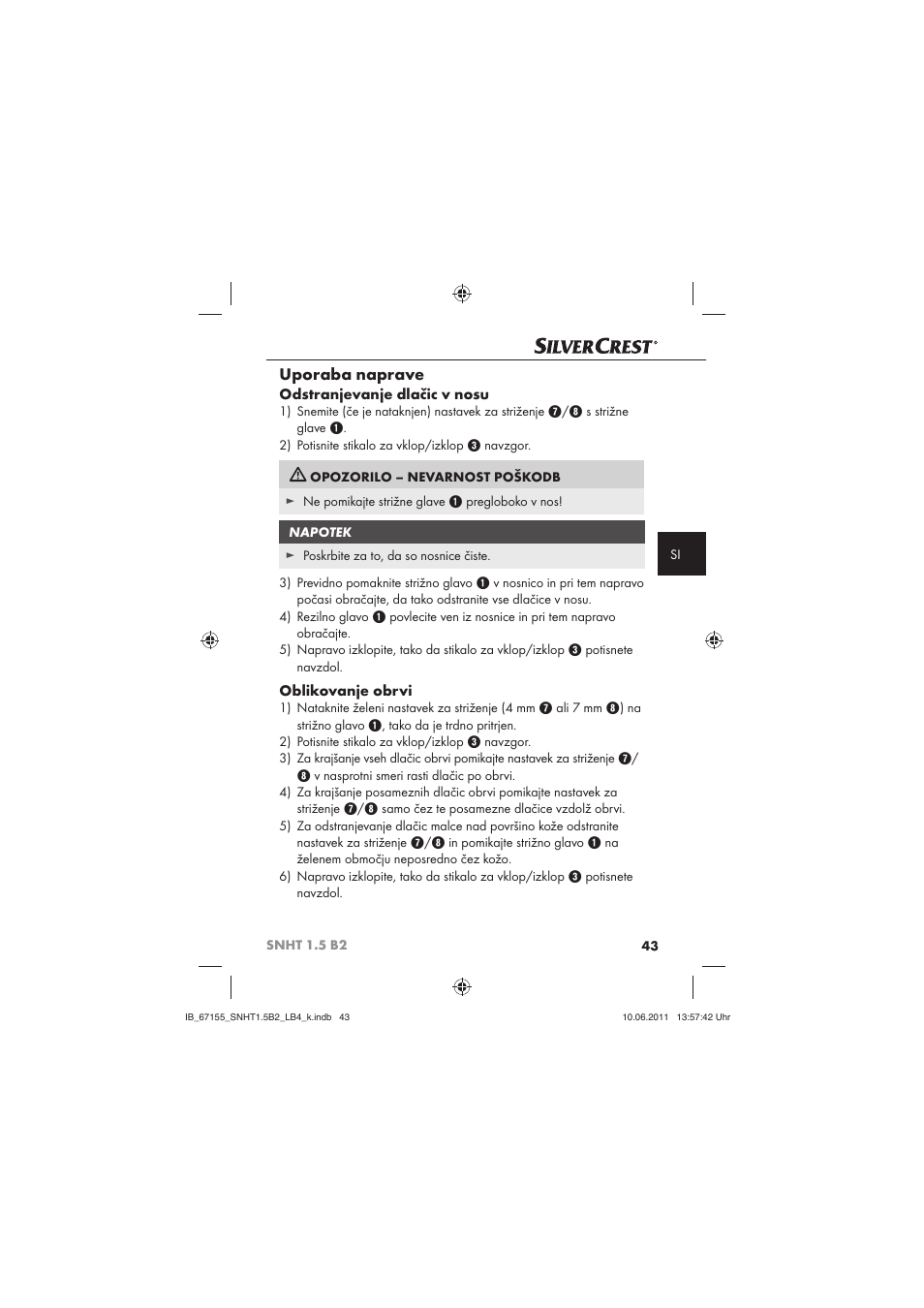 Uporaba naprave, Odstranjevanje dlačic v nosu, Oblikovanje obrvi | Silvercrest SNHT 1.5 B2 User Manual | Page 45 / 74