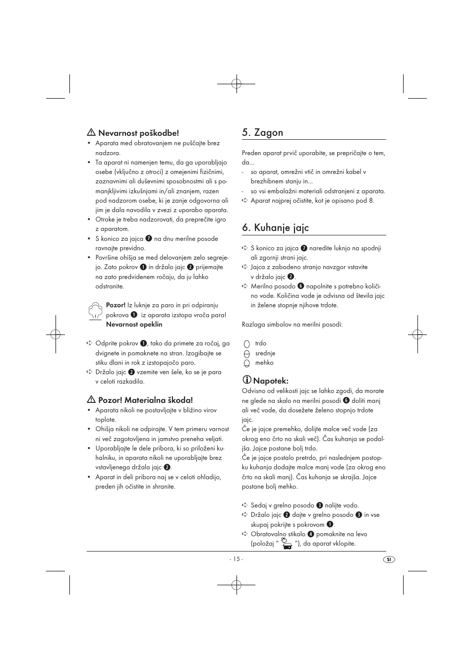 Zagon, Kuhanje jajc, Nevarnost poškodbe | Pozor! materialna škoda, Napotek | Silvercrest SEKD 400 A1 User Manual | Page 17 / 28