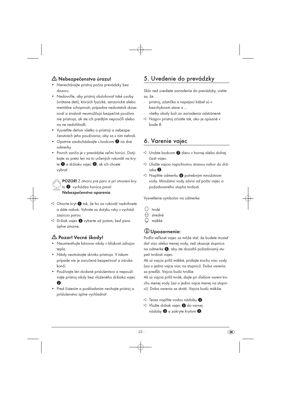 Uvedenie do prevádzky, Varenie vajec, Nebezpečenstvo úrazu | Pozor! vecné škody, Upozornenie | Silvercrest SEKD 400 A1 User Manual | Page 25 / 28