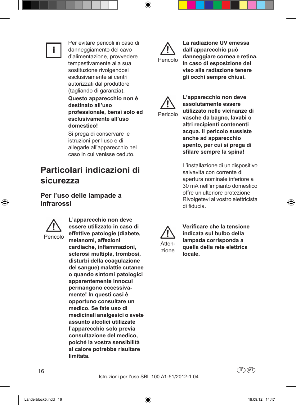 Particolari indicazioni di sicurezza, Utilizzo conforme, Introduzione | Per l’uso delle lampade a infrarossi | Silvercrest SRL 100 A1 User Manual | Page 16 / 56