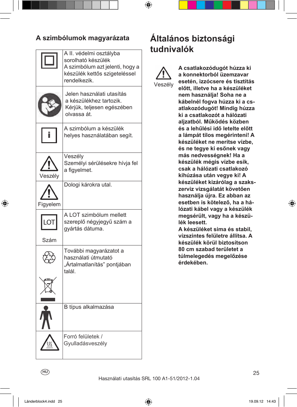 A készülék, Gyártó, Elektromos adatok | Általános biztonsági tudnivalók, Tartalom, Erläuterung der bildzeichen, A szimbólumok magyarázata | Silvercrest SRL 100 A1 User Manual | Page 25 / 72