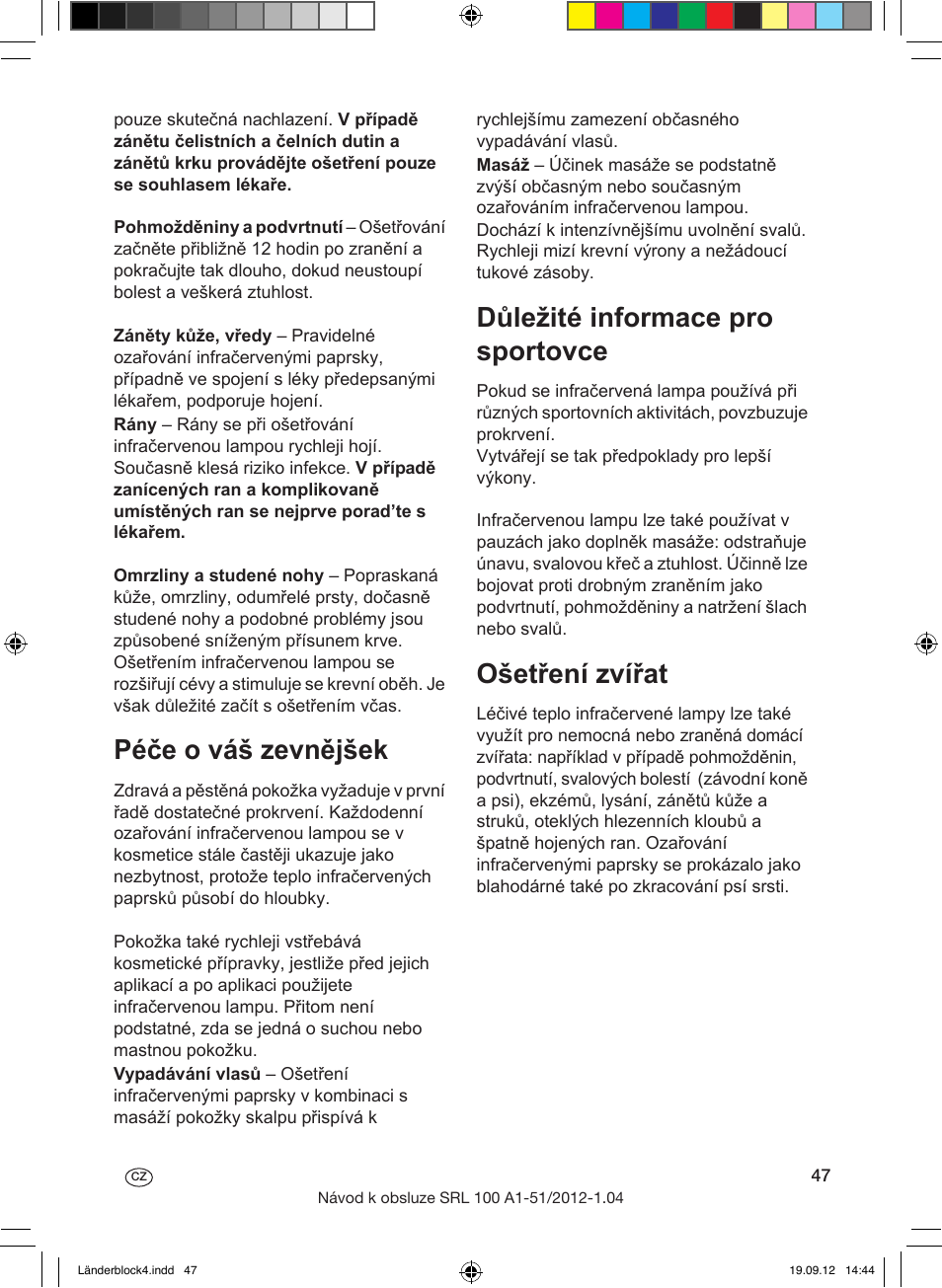Použití v souladu s účelem, Úvod, Uvedení do provozu | Zde pomáhá infračervená lampa, Péče o váš zevnějšek, Důležité informace pro sportovce, Ošetření zvířat | Silvercrest SRL 100 A1 User Manual | Page 47 / 72