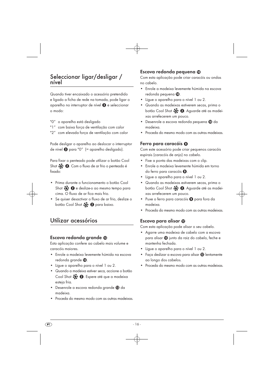 Seleccionar ligar/desligar / nível, Utilizar acessórios, Escova redonda grande | Escova redonda pequena, Ferro para caracóis, Escova para alisar | Silvercrest SWC 1000 A1 User Manual | Page 18 / 32