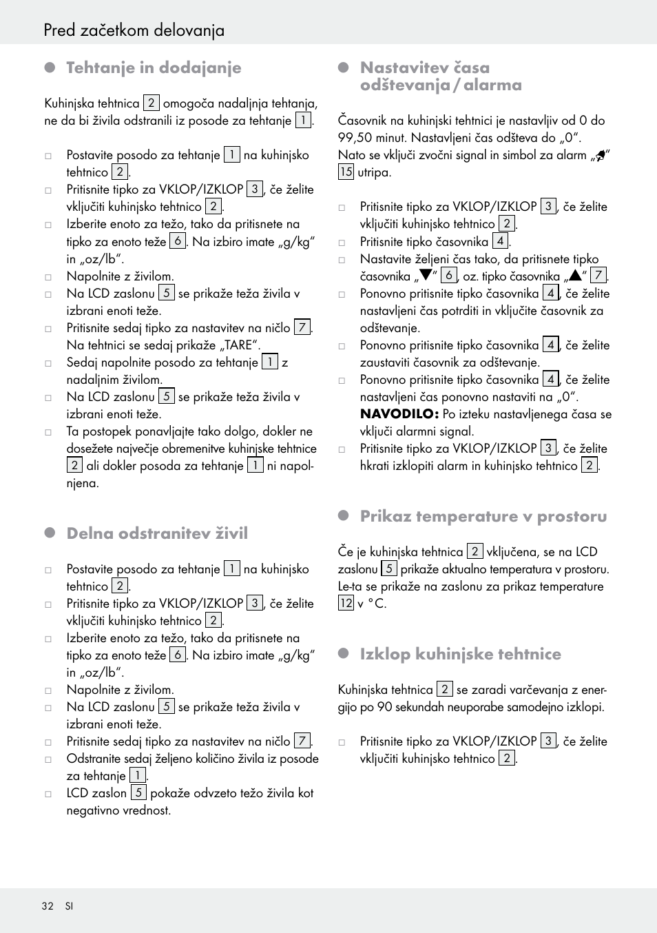 Pred začetkom delovanja, Tehtanje in dodajanje, Delna odstranitev živil | Nastavitev časa odštevanja / alarma, Prikaz temperature v prostoru, Izklop kuhinjske tehtnice | Silvercrest H14271 User Manual | Page 32 / 67