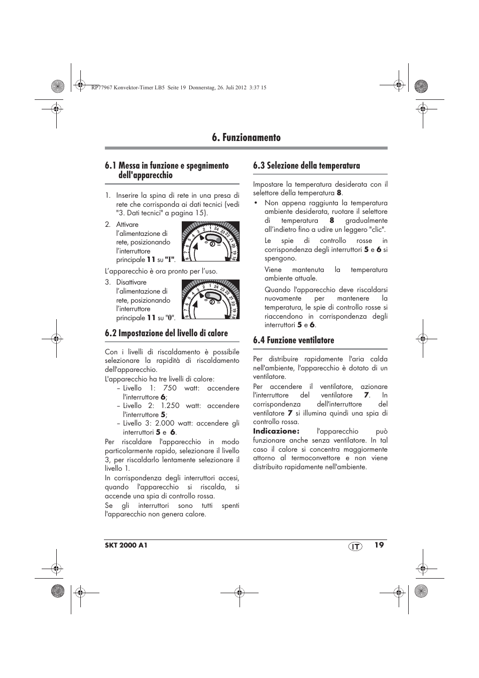 Funzionamento, 1 messa in funzione e spegnimento dell'apparecchio, 2 impostazione del livello di calore | 3 selezione della temperatura, 4 funzione ventilatore | Silvercrest SKT 2000 A1 User Manual | Page 21 / 58