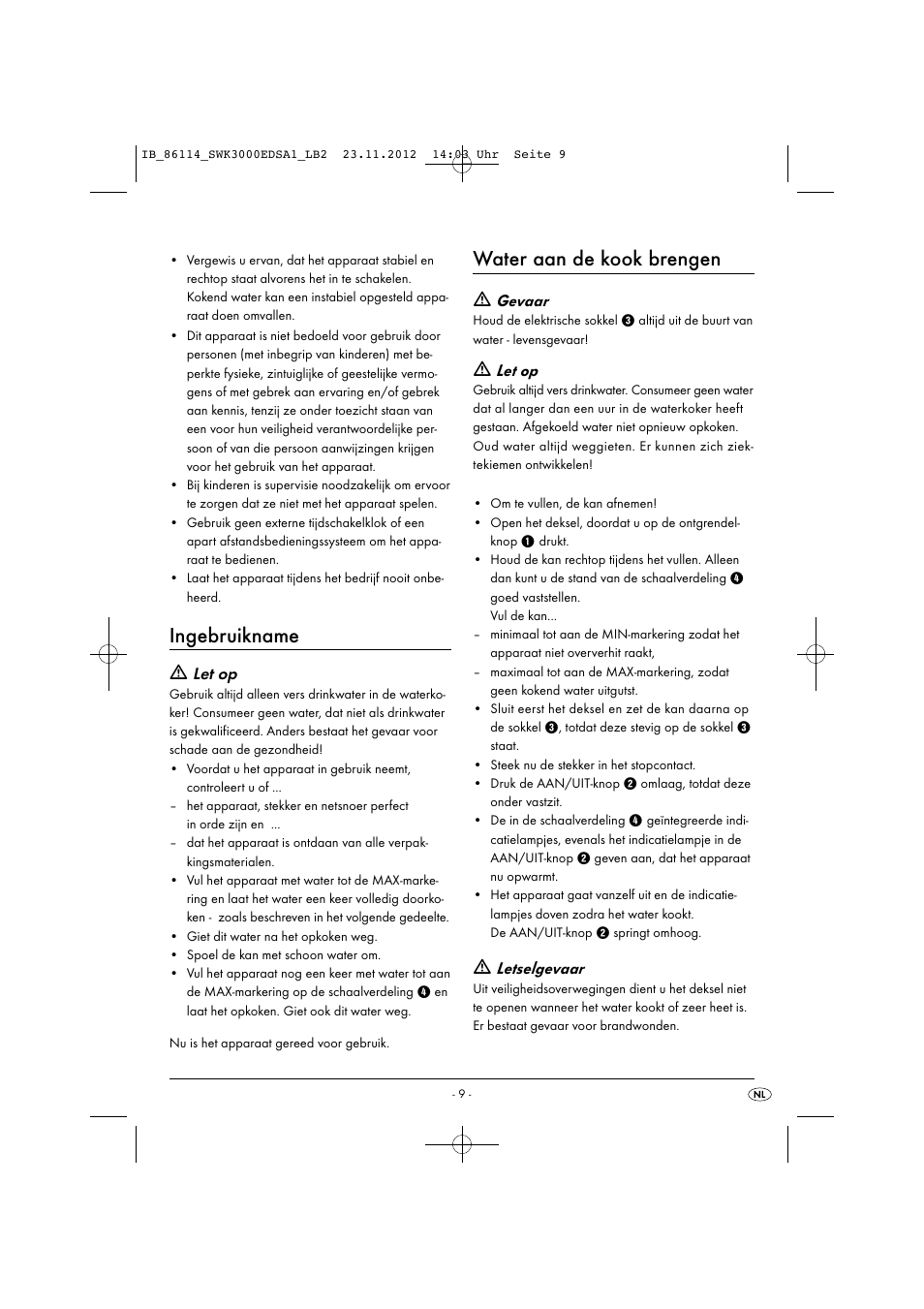 Ingebruikname, Water aan de kook brengen, Let op | Gevaar, Letselgevaar | Silvercrest SWK 3000 EDS A1 User Manual | Page 12 / 27