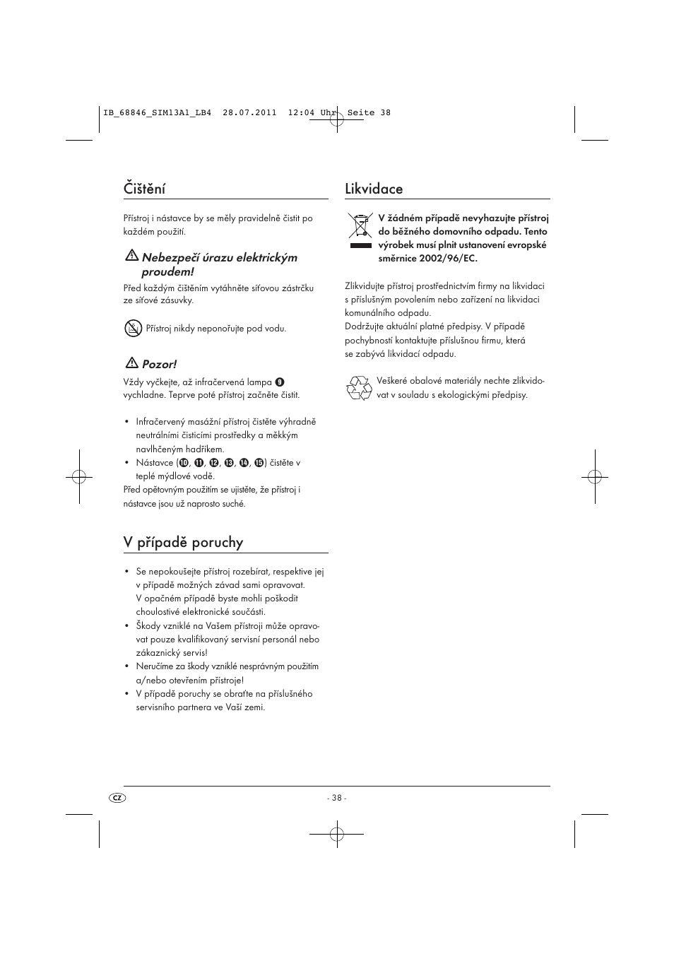 Čištění, V případě poruchy, Likvidace | Nebezpečí úrazu elektrickým proudem, Pozor | Silvercrest SIM 13 A1 User Manual | Page 40 / 57