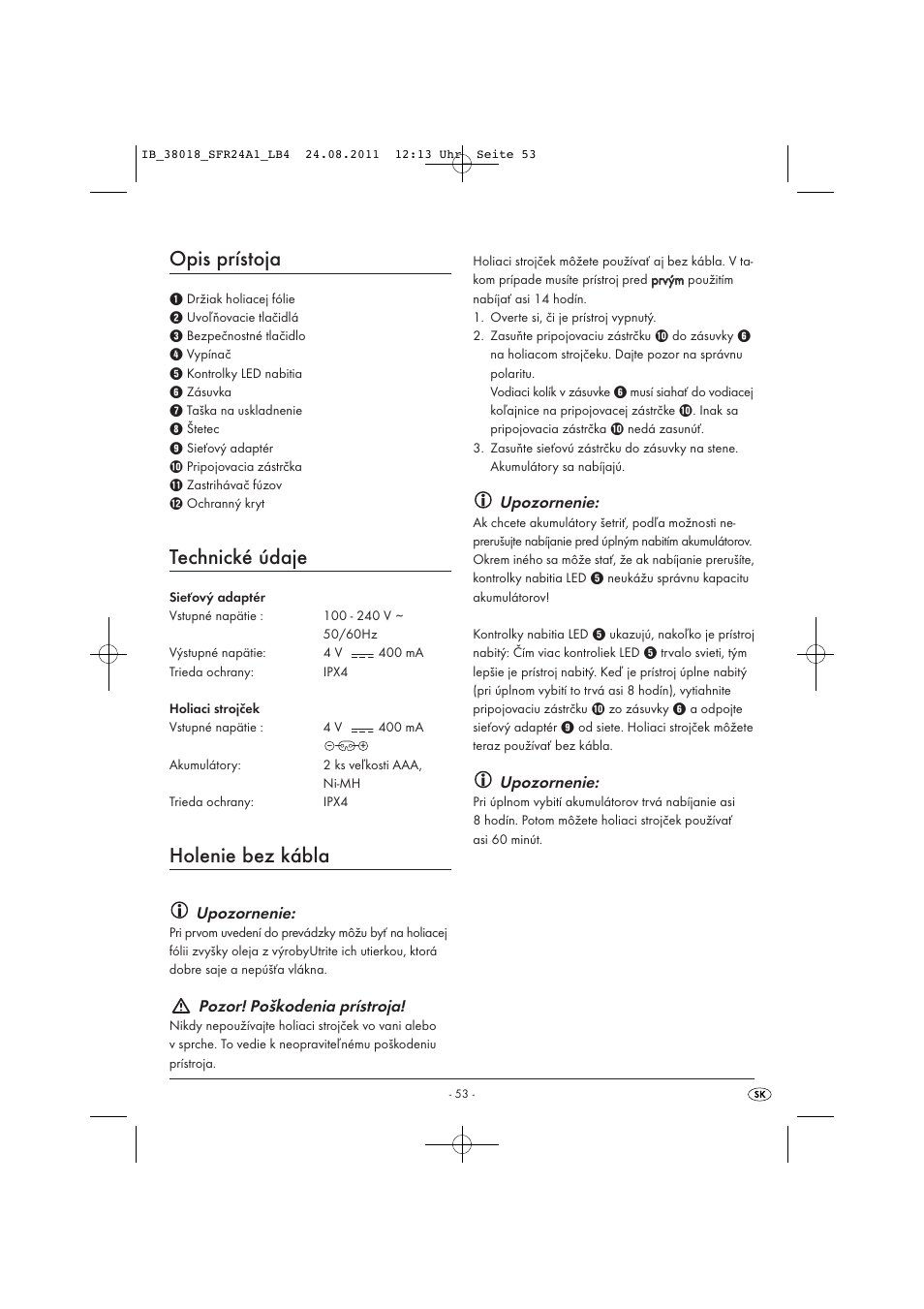 Opis prístoja, Technické údaje, Holenie bez kábla | Upozornenie, Pozor! poškodenia prístroja | Silvercrest SFR 2.4 A1 User Manual | Page 55 / 62