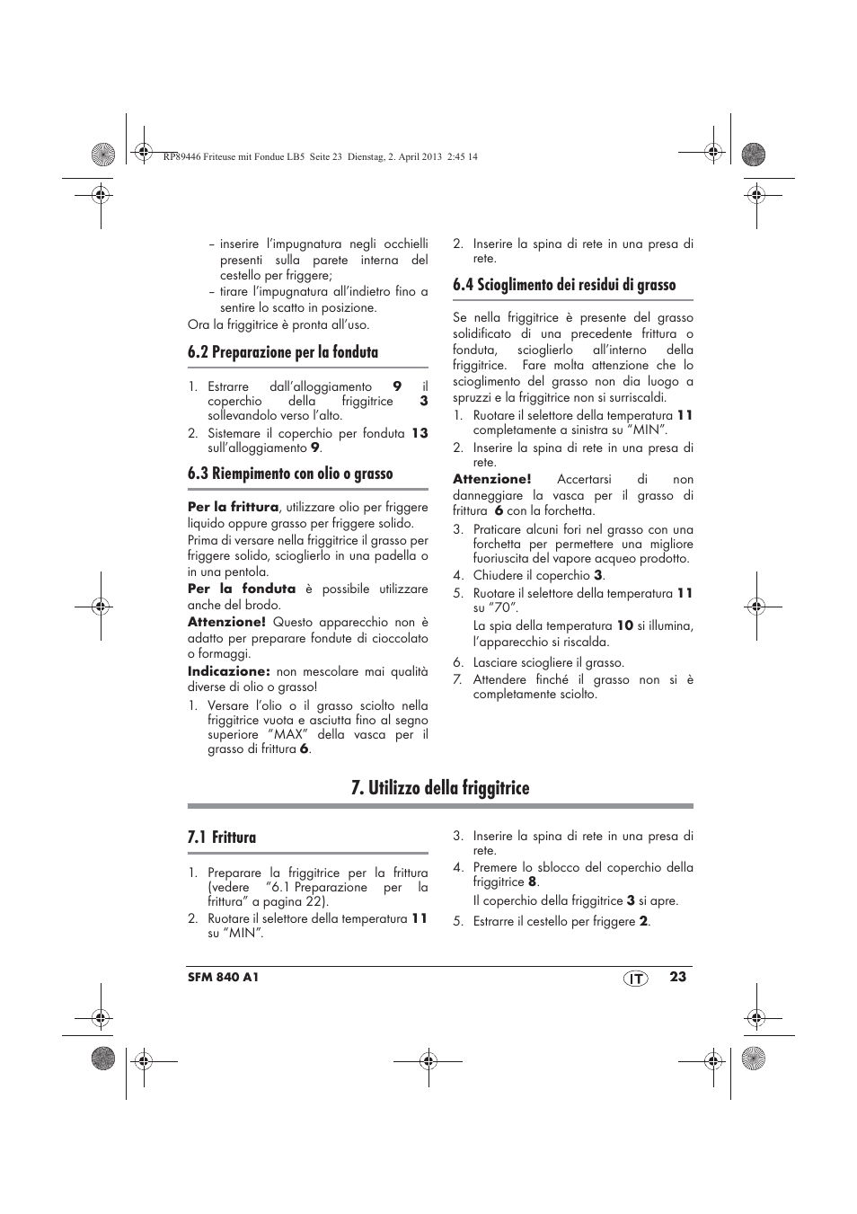 Utilizzo della friggitrice, 2 preparazione per la fonduta, 3 riempimento con olio o grasso | 4 scioglimento dei residui di grasso, 1 frittura | Silvercrest SFM 840 A1 User Manual | Page 25 / 74