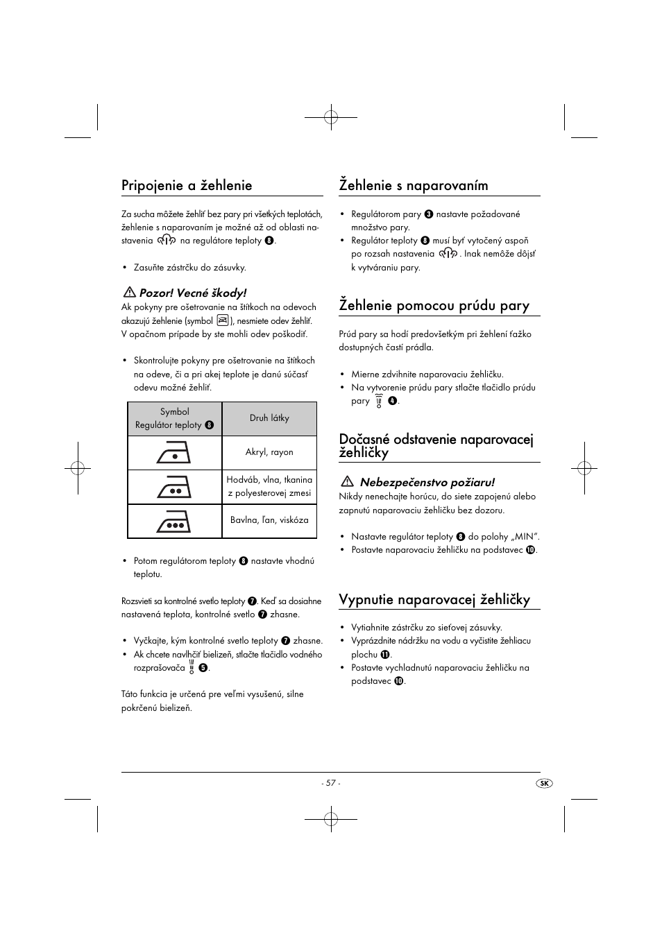 Pripojenie a žehlenie, Žehlenie s naparovaním, Žehlenie pomocou prúdu pary | Dočasné odstavenie naparovacej žehličky, Vypnutie naparovacej žehličky, Pozor! vecné škody, Nebezpečenstvo požiaru | Silvercrest SDB 2200 C1 User Manual | Page 60 / 74