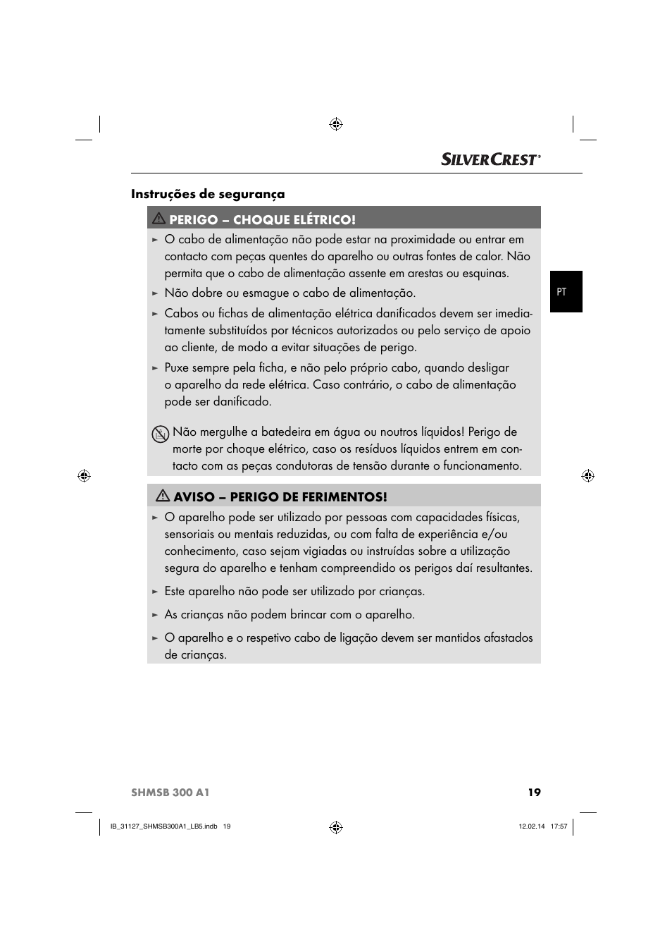 Instruções de segurança perigo – choque elétrico, Não dobre ou esmague o cabo de alimentação, Este aparelho não pode ser utilizado por crianças | As crianças não podem brincar com o aparelho | Silvercrest SHMSB 300 A1 User Manual | Page 22 / 44