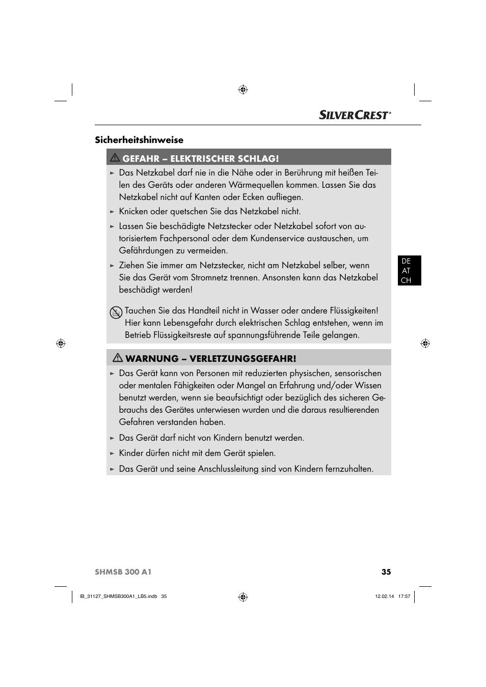 Sicherheitshinweise gefahr – elektrischer schlag, Knicken oder quetschen sie das netzkabel nicht, Das gerät darf nicht von kindern benutzt werden | Kinder dürfen nicht mit dem gerät spielen | Silvercrest SHMSB 300 A1 User Manual | Page 38 / 44
