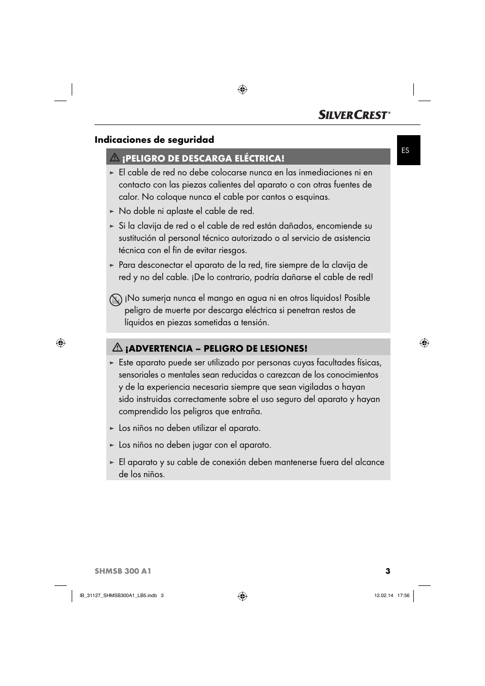 No doble ni aplaste el cable de red, Los niños no deben utilizar el aparato, Los niños no deben jugar con el aparato | Silvercrest SHMSB 300 A1 User Manual | Page 6 / 44