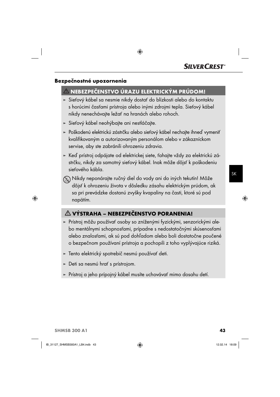 Sieťový kábel neohýbajte ani nestláčajte, Tento elektrický spotrebič nesmú používať deti, Deti sa nesmú hrať s prístrojom | Silvercrest SHMSB 300 A1 User Manual | Page 46 / 60