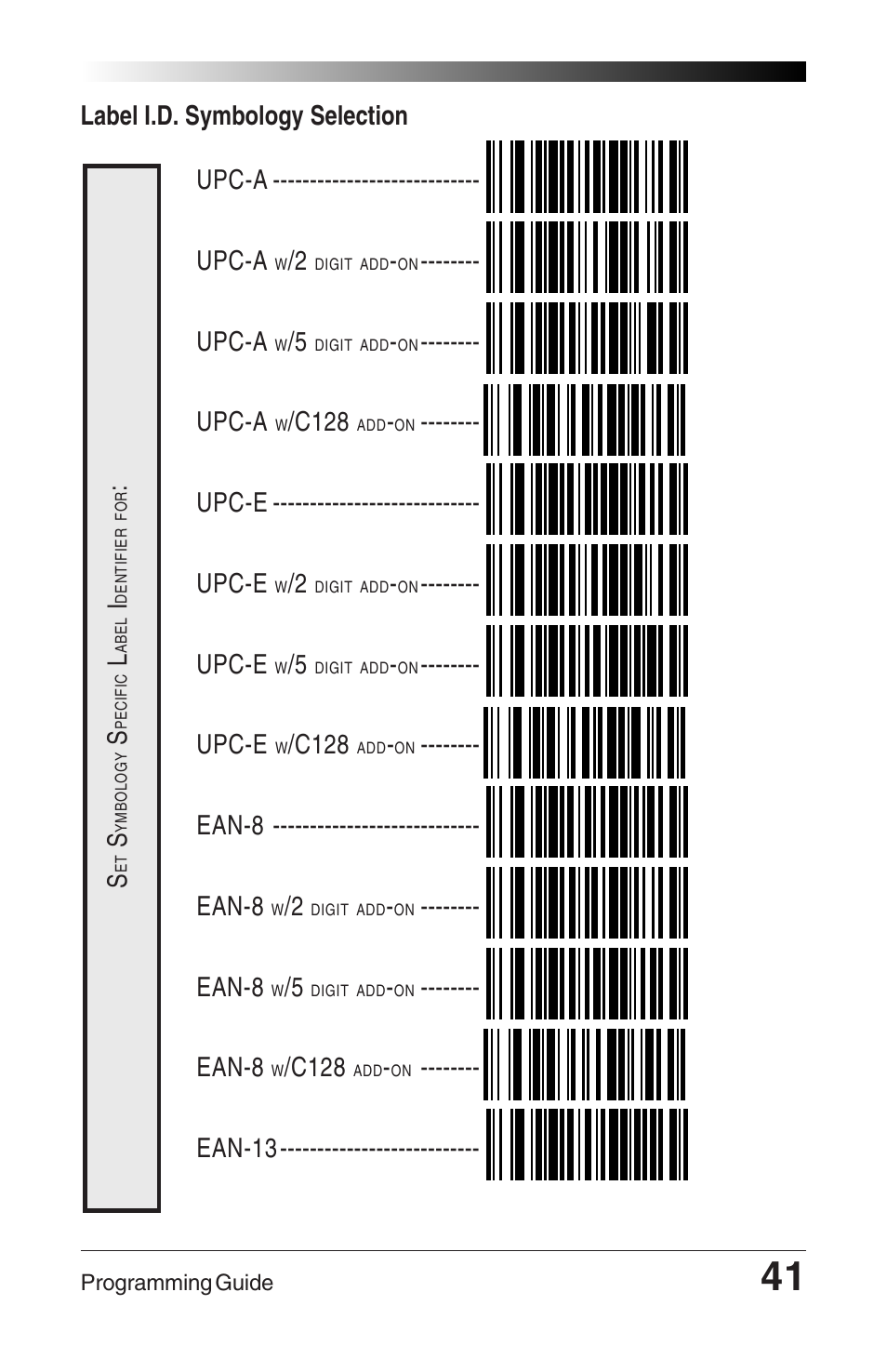 Upc-a, C128, Upc-e ---------------------------- upc-e | Upc-e, Ean-8 ---------------------------- ean-8, Ean-8, Ean-13 --------------------------- s | Datalogic Scanning 6000 User Manual | Page 45 / 104
