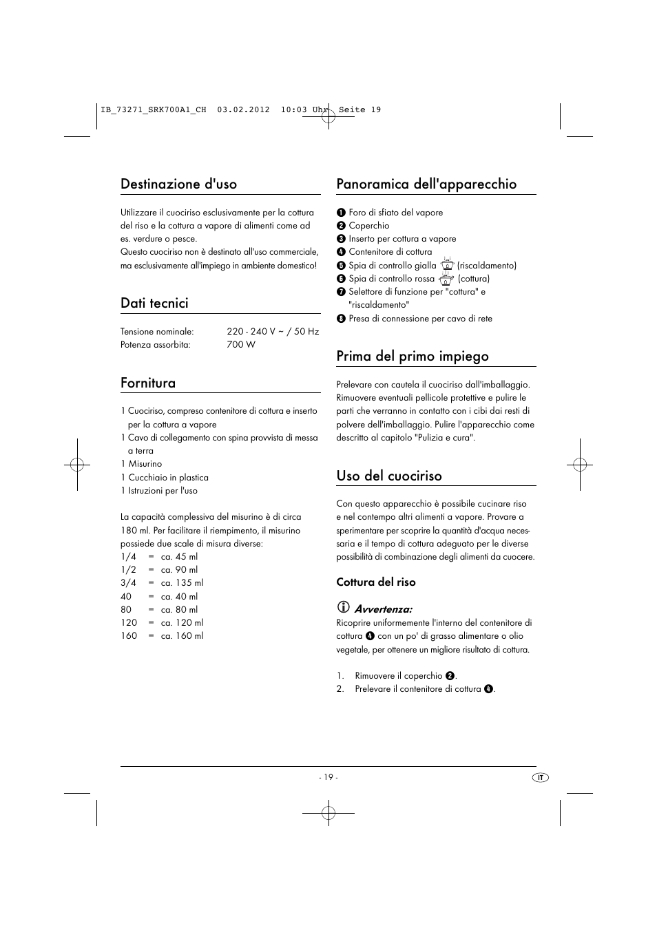 Destinazione d'uso, Dati tecnici, Fornitura | Panoramica dell'apparecchio, Prima del primo impiego, Uso del cuociriso, Cottura del riso avvertenza | Silvercrest SRK 700 A1 User Manual | Page 21 / 33