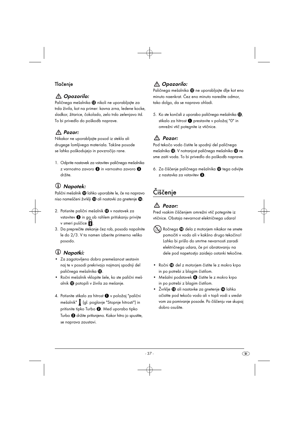 Čiščenje, Tlačenje opozorilo, Pozor | Napotek, Napotki, Opozorilo | Silvercrest SHMS 300 B1 User Manual | Page 40 / 74