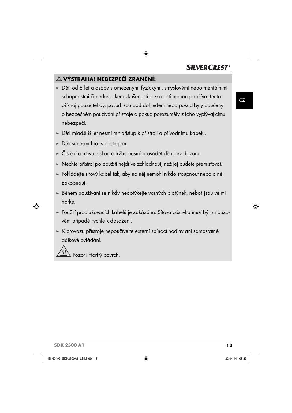 Výstraha! nebezpečí zranění, Děti si nesmí hrát s přístrojem | Silvercrest SDK 2500 A1 User Manual | Page 16 / 38