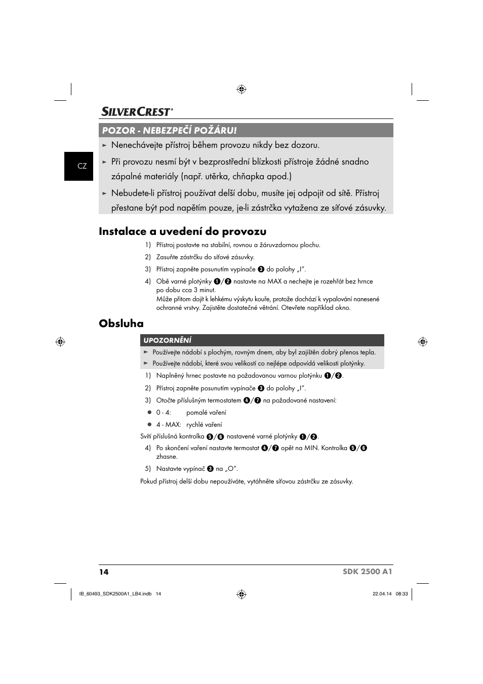 Instalace a uvedení do provozu, Obsluha, Pozor - nebezpečí požáru | Silvercrest SDK 2500 A1 User Manual | Page 17 / 38