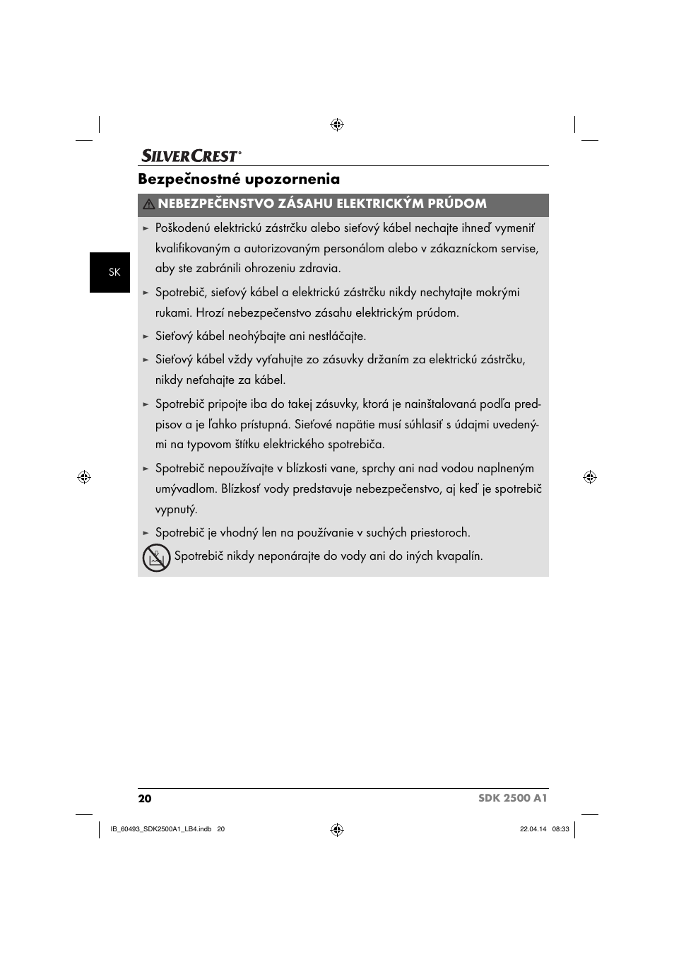 Bezpečnostné upozornenia, Nebezpečenstvo zásahu elektrickým prúdom, Sieťový kábel neohýbajte ani nestláčajte | Silvercrest SDK 2500 A1 User Manual | Page 23 / 38