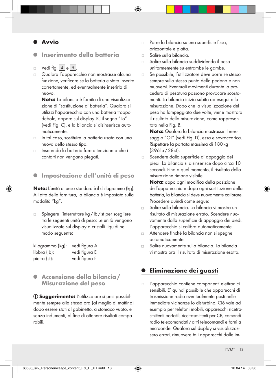 Avvio inserimento della batteria, Impostazione dell’unità di peso, Accensione della bilancia / misurazione del peso | Eliminazione dei guasti | Silvercrest Z30936/Z30936A User Manual | Page 13 / 30